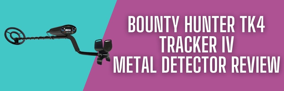 Bounty Hunter TK4 Tracker IV Metal Detector Review - Metal Detector Hunter