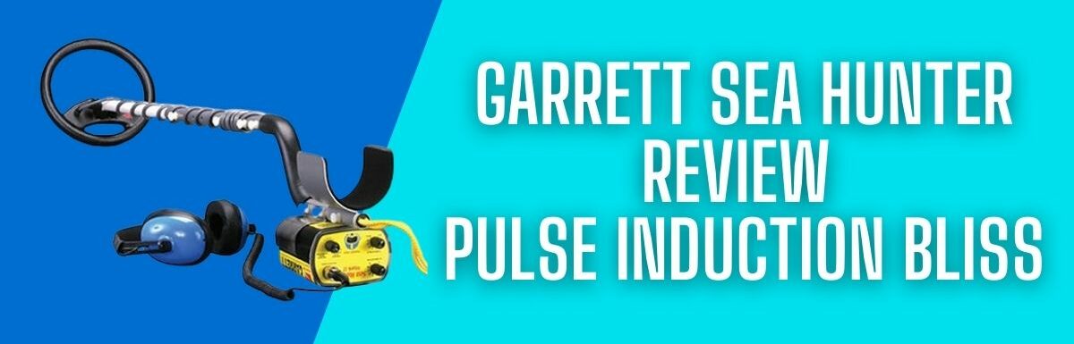 Garrett Sea Hunter Review