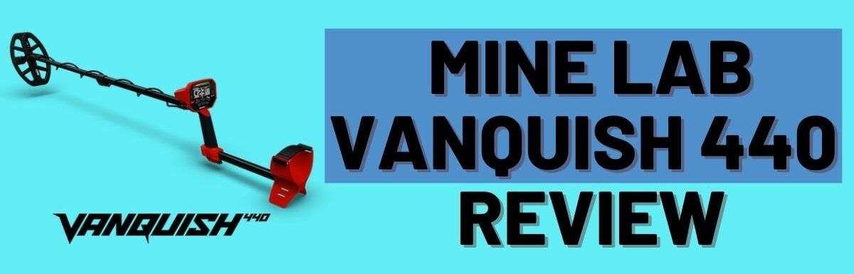 Mine Lab Vanquish 440 Review